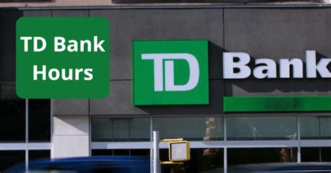 Your local <b>TD Bank</b>'s right here whenever you need us. . Hours for td bank on sunday
